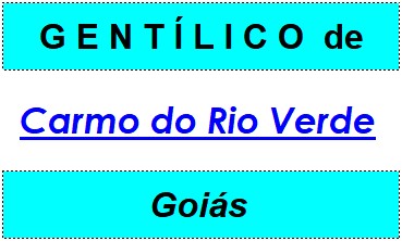 Gentílico da Cidade Carmo do Rio Verde