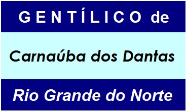 Gentílico da Cidade Carnaúba dos Dantas