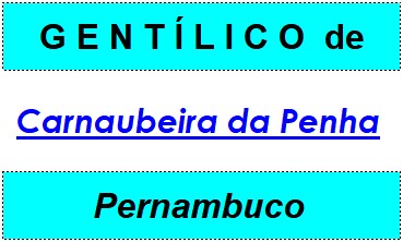 Gentílico da Cidade Carnaubeira da Penha