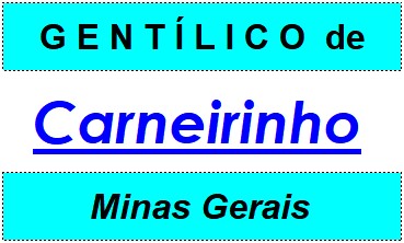 Gentílico da Cidade Carneirinho