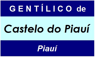 Gentílico da Cidade Castelo do Piauí