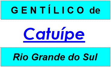 Gentílico da Cidade Catuípe