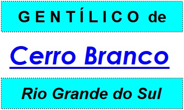 Gentílico da Cidade Cerro Branco