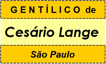 Gentílico da Cidade Cesário Lange