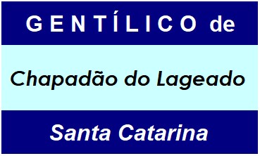 Gentílico da Cidade Chapadão do Lageado