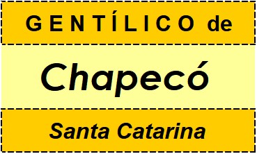 Gentílico da Cidade Chapecó