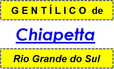 Gentílico da Cidade Chiapetta