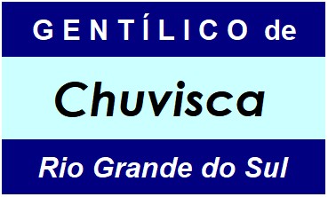 Gentílico da Cidade Chuvisca