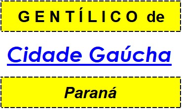 Gentílico da Cidade Cidade Gaúcha