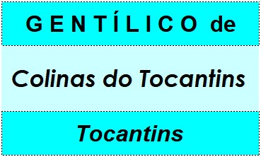 Gentílico da Cidade Colinas do Tocantins