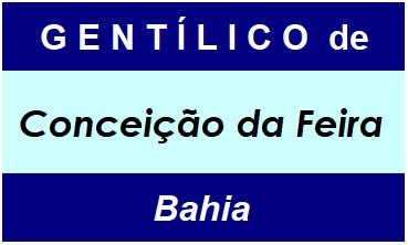 Gentílico da Cidade Conceição da Feira