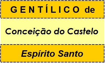 Gentílico da Cidade Conceição do Castelo