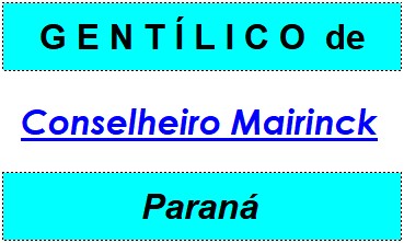 Gentílico da Cidade Conselheiro Mairinck