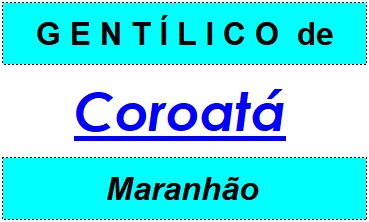 Gentílico da Cidade Coroatá