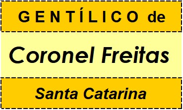 Gentílico da Cidade Coronel Freitas