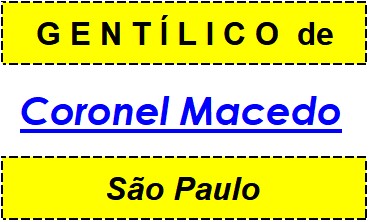 Gentílico da Cidade Coronel Macedo