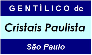 Gentílico da Cidade Cristais Paulista