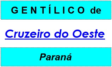 Gentílico da Cidade Cruzeiro do Oeste