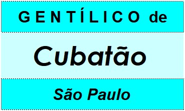 Gentílico da Cidade Cubatão