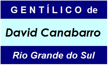 Gentílico da Cidade David Canabarro