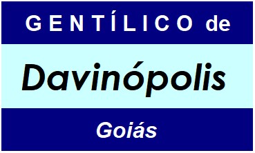 Gentílico da Cidade Davinópolis