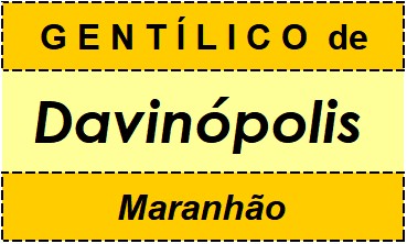 Gentílico da Cidade Davinópolis