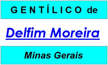 Gentílico da Cidade Delfim Moreira