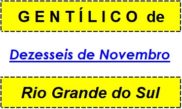 Gentílico da Cidade Dezesseis de Novembro