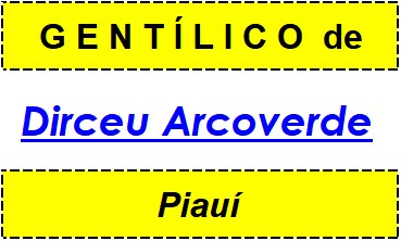 Gentílico da Cidade Dirceu Arcoverde