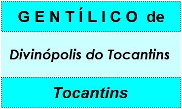 Gentílico da Cidade Divinópolis do Tocantins