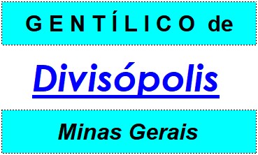 Gentílico da Cidade Divisópolis