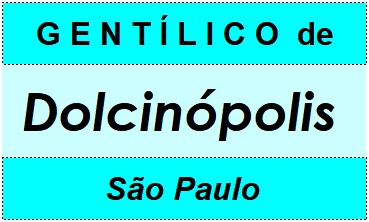 Gentílico da Cidade Dolcinópolis