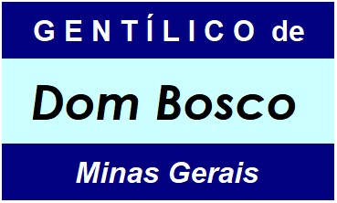 Gentílico da Cidade Dom Bosco