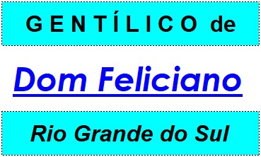 Gentílico da Cidade Dom Feliciano