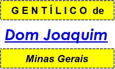 Gentílico da Cidade Dom Joaquim