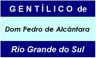 Gentílico da Cidade Dom Pedro de Alcântara