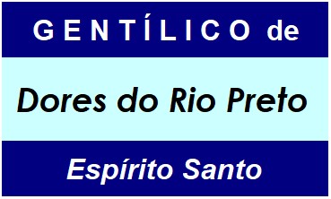 Gentílico da Cidade Dores do Rio Preto