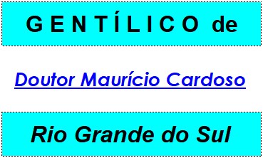 Gentílico da Cidade Doutor Maurício Cardoso