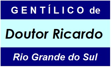 Gentílico da Cidade Doutor Ricardo