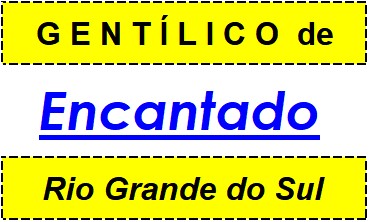 Gentílico da Cidade Encantado