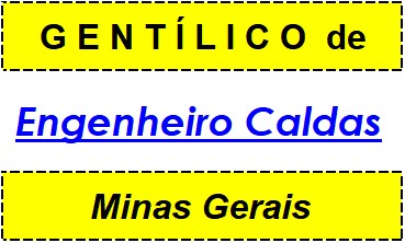 Gentílico da Cidade Engenheiro Caldas