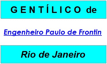 Gentílico da Cidade Engenheiro Paulo de Frontin