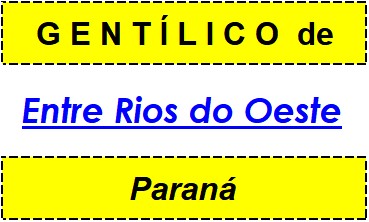 Gentílico da Cidade Entre Rios do Oeste