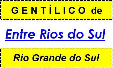 Gentílico da Cidade Entre Rios do Sul