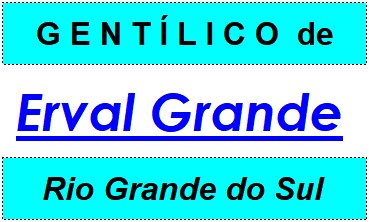 Gentílico da Cidade Erval Grande