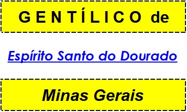 Gentílico da Cidade Espírito Santo do Dourado