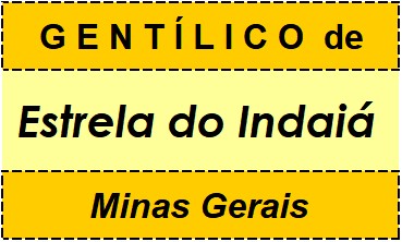 Gentílico da Cidade Estrela do Indaiá