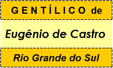 Gentílico da Cidade Eugênio de Castro