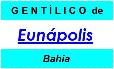 Gentílico da Cidade Eunápolis