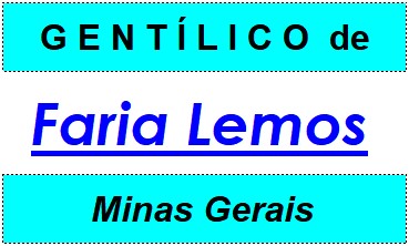 Gentílico da Cidade Faria Lemos